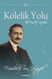 Kölelik Yolu, Friedrich August von Hayek