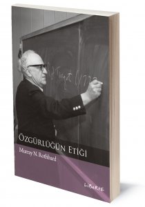 Özgürlüğün Etiği, Murray N. Rothbard 