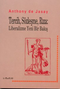 Tercih, Sözleşme, Rıza, Anthony De Jasay   