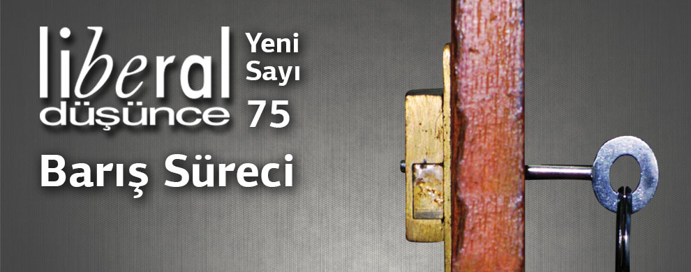 Liberal Düşünce Dergisi Sayı 75, Yaz 2014: Barış Süreci