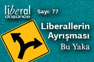 Liberal Düşünce Dergisi Sayı 77, Kış 2015: Liberallerin Ayrışması: Bu Yaka