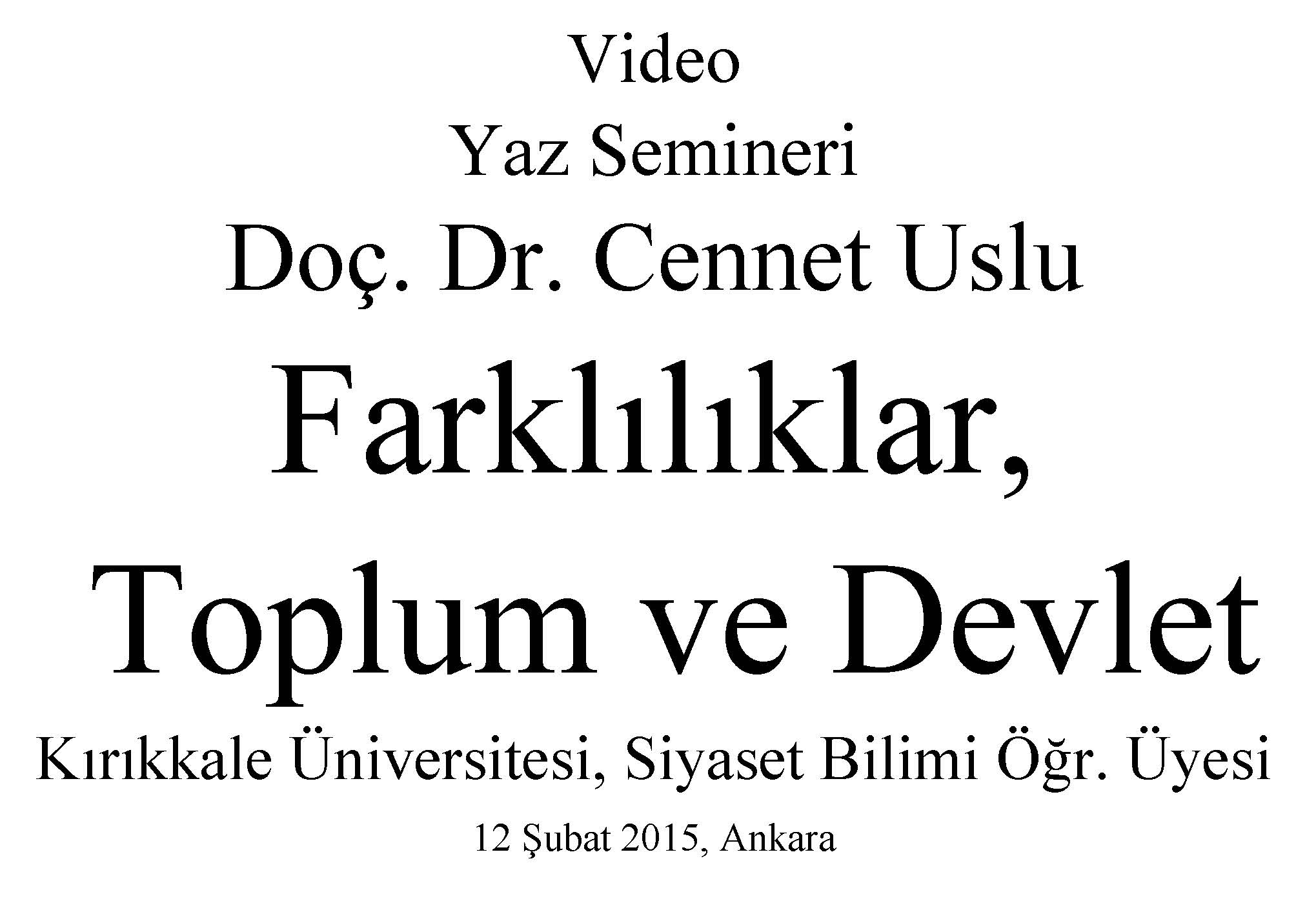 Farklılıklar, Toplum ve Devlet, Cennet Uslu