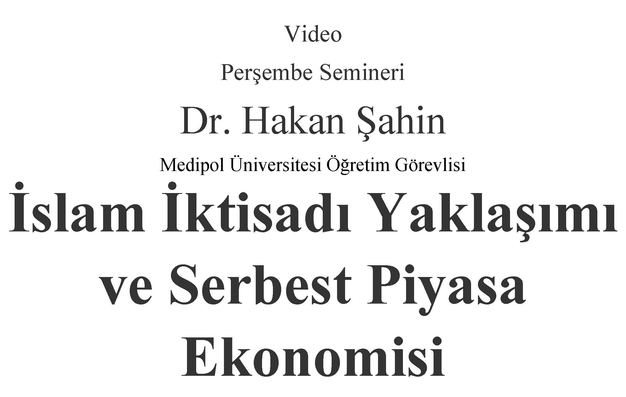 Hakan Şahin - İslam İktisadı Yaklaşımı ve Serbest Piyasa Ekonomisi