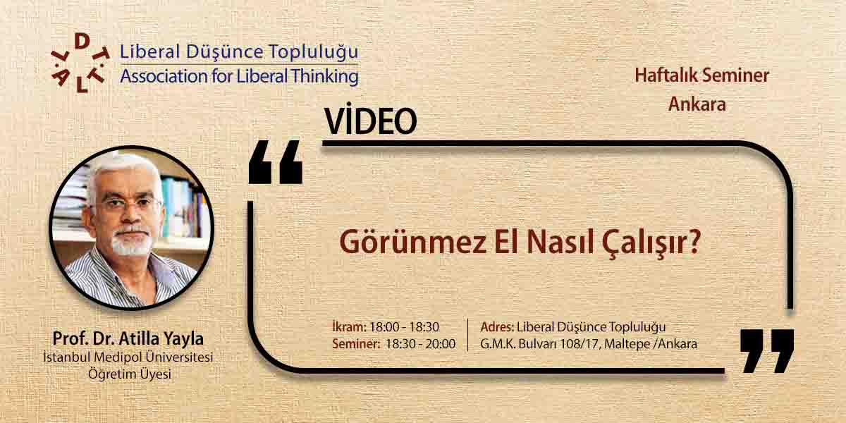 Prof. Dr. Atilla Yayla - Görünmez El Nasıl Çalışır?