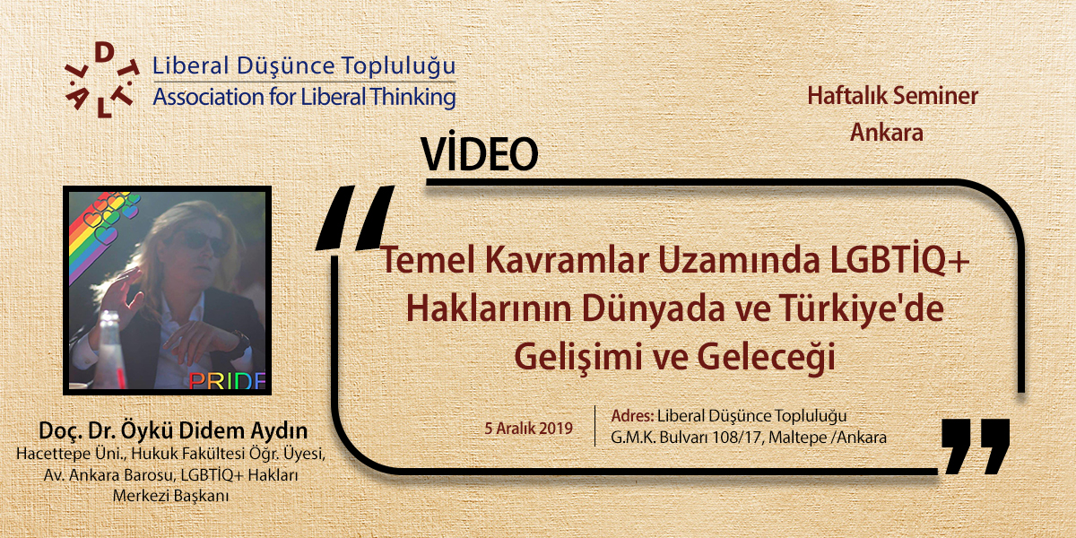 Doç. Dr. Öykü Didem Aydın - Temel Kavramlar Uzamında LGBTİQ+ Haklarının Dünyada ve Türkiye'de Gelişimi ve Geleceği