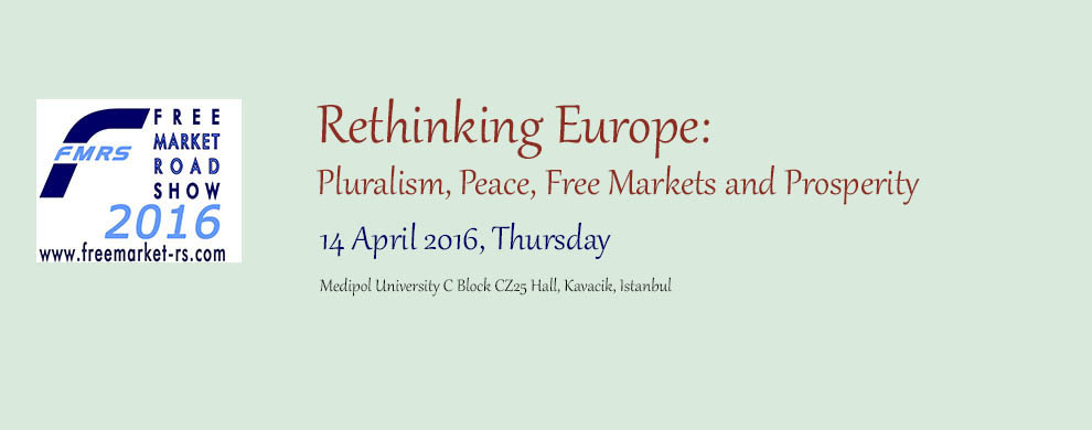 FMRS 2016: Rethinking Europe:  Pluralism, Peace, Free Markets and Prosperity 